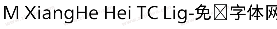 M XiangHe Hei TC Lig字体转换